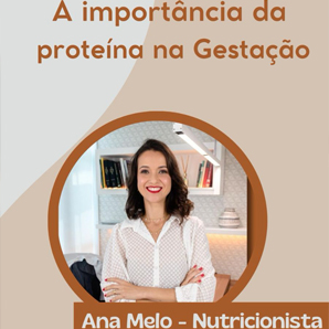Nutricionista Ana Melo - A importância da proteína na gestação